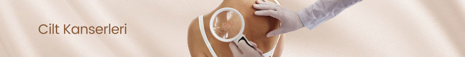 Cilt Kanserleri
