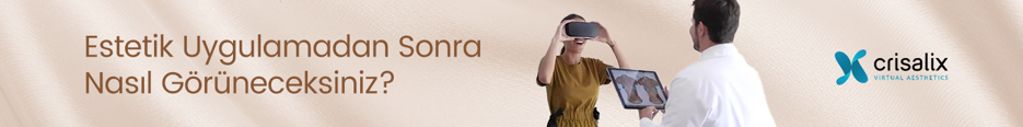 Estetik Uygulamadan Sonra Nasıl Gözükeceksiniz?